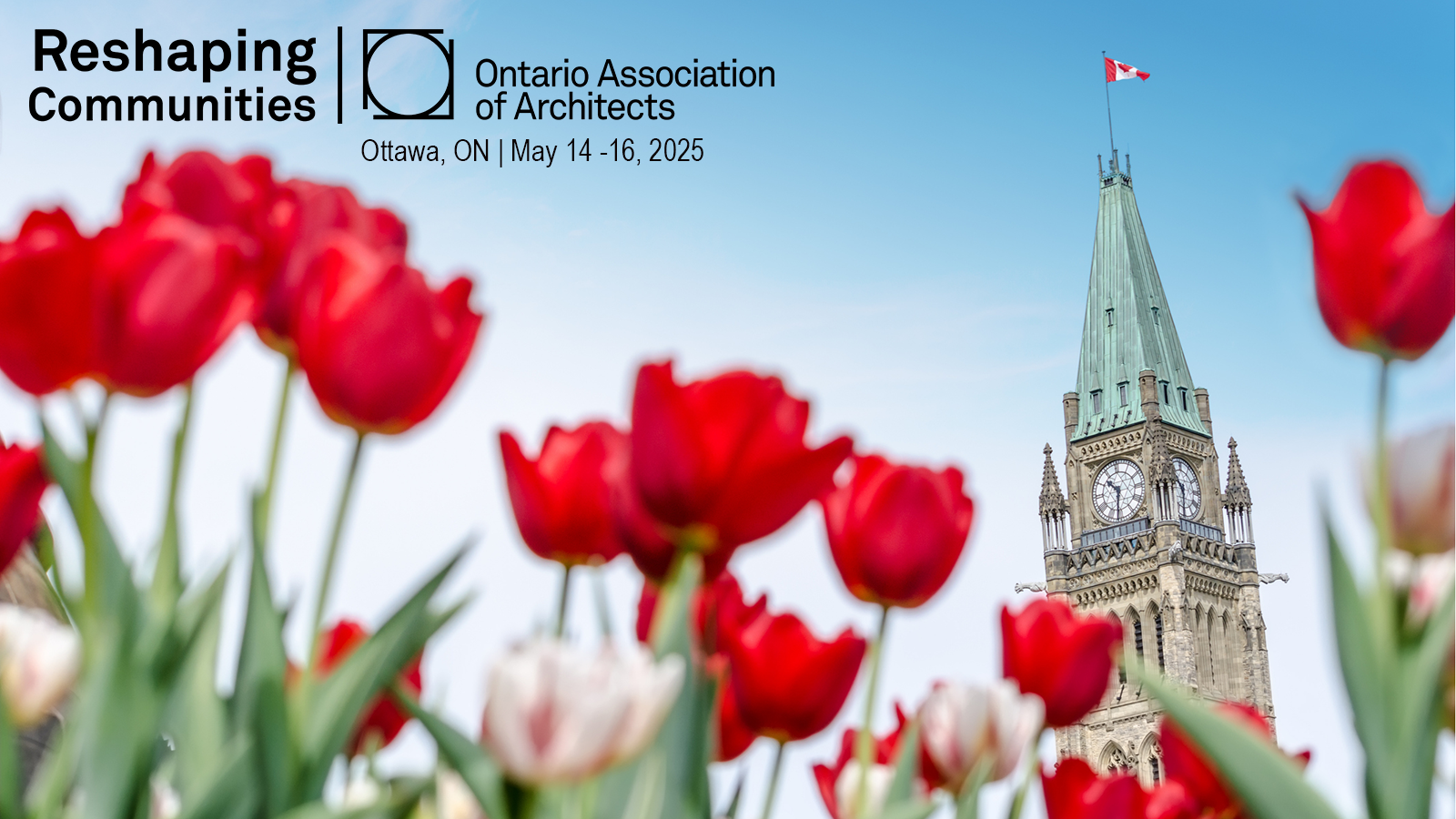 2025 Conference banner image featuring red an white Ottawa tulips in the foreground with the Parliament building in the background