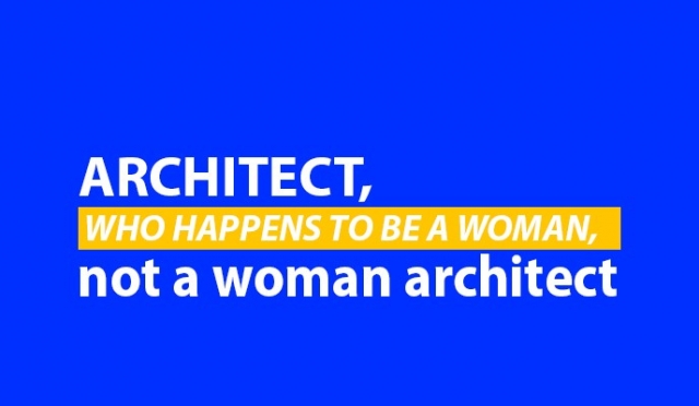 blOAAG Architect, Who Happens to be a Woman, not a Woman Architect